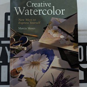 Creative Watercolor: New Ways to Express Yourself 2005 Paperback